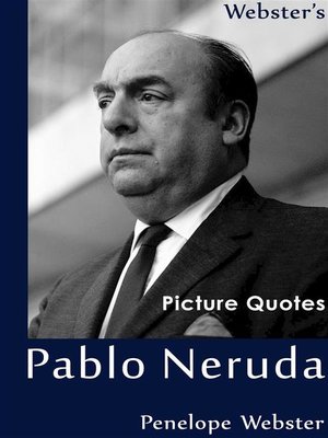 cover image of Webster's Pablo Neruda Picture Quotes